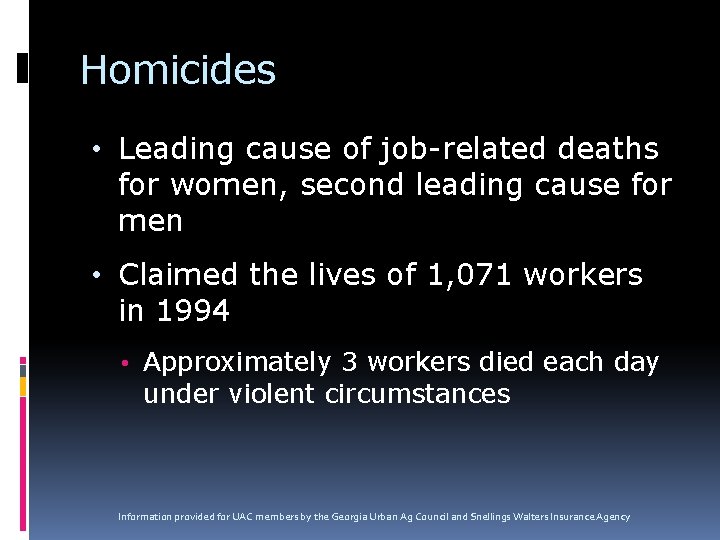 Homicides • Leading cause of job-related deaths for women, second leading cause for men