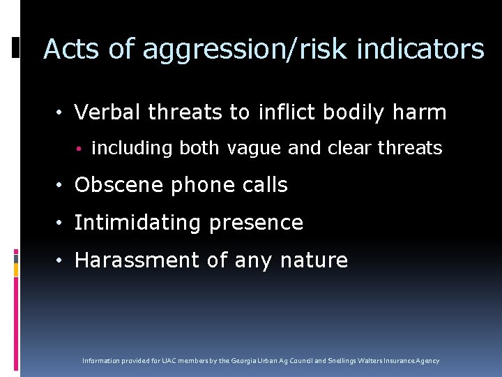 Acts of aggression/risk indicators • Verbal threats to inflict bodily harm • including both