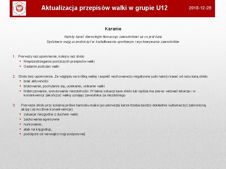 Aktualizacja przepisów walki w grupie U 12 2018 -12 -25 Karanie Należy karać równolegle