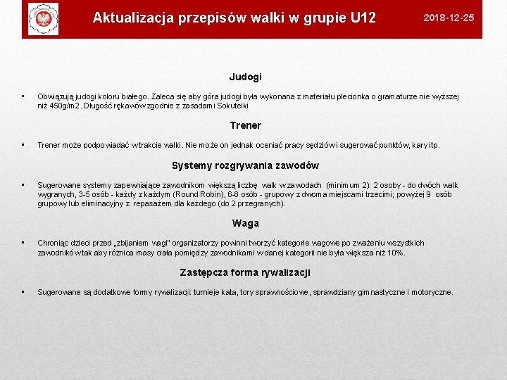 Aktualizacja przepisów walki w grupie U 12 2018 -12 -25 Judogi • Obwiązują judogi