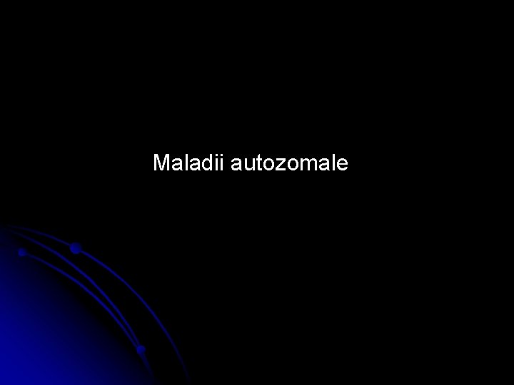 Maladii autozomale 