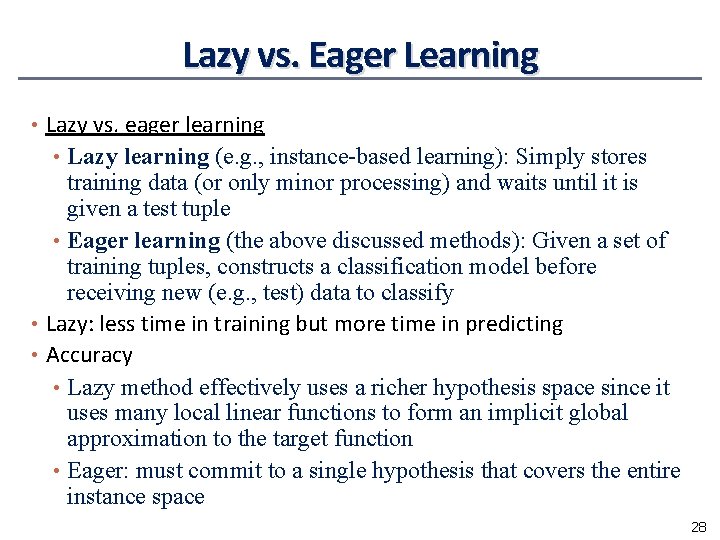 Lazy vs. Eager Learning • Lazy vs. eager learning • Lazy learning (e. g. Lazy vs. Eager Learning • Lazy vs. eager learning • Lazy learning (e. g.
