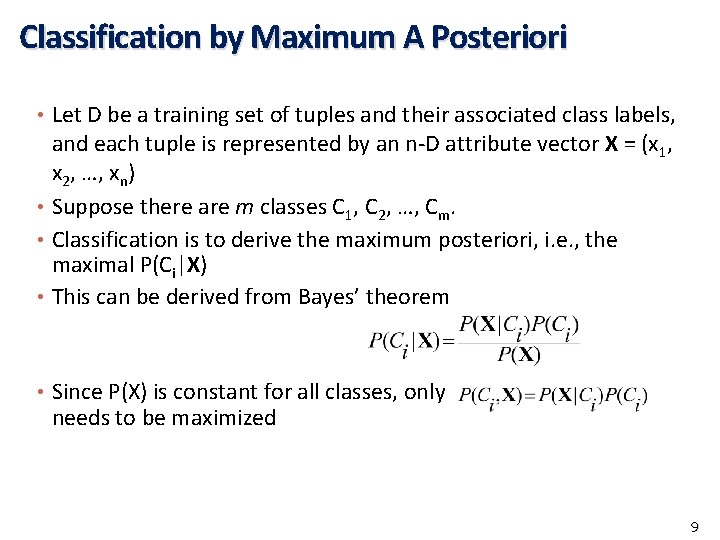 Classification by Maximum A Posteriori • Let D be a training set of tuples Classification by Maximum A Posteriori • Let D be a training set of tuples