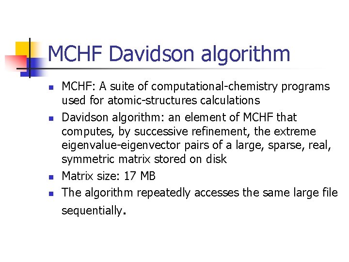 MCHF Davidson algorithm n n MCHF: A suite of computational-chemistry programs used for atomic-structures