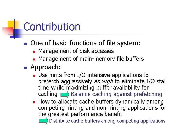 Contribution n One of basic functions of file system: n n n Management of