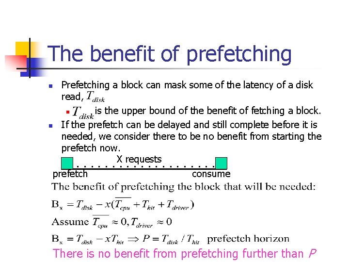 The benefit of prefetching Prefetching a block can mask some of the latency of