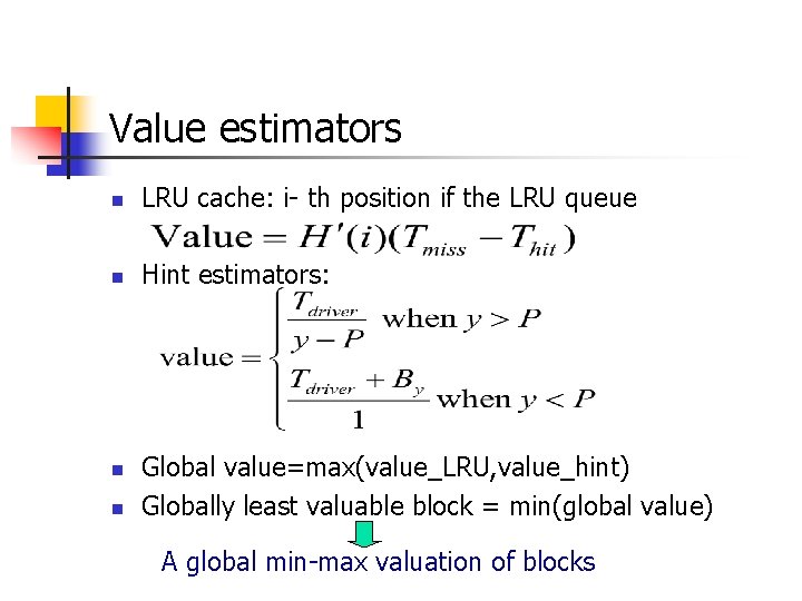 Value estimators n LRU cache: i- th position if the LRU queue n Hint