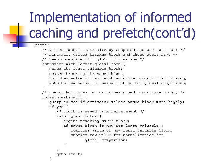 Implementation of informed caching and prefetch(cont’d) 