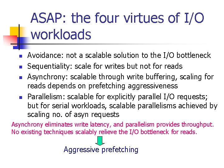 ASAP: the four virtues of I/O workloads n n Avoidance: not a scalable solution