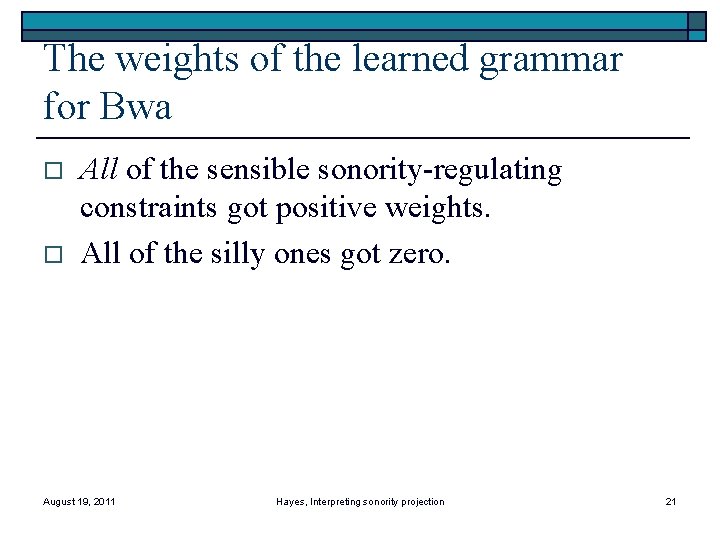The weights of the learned grammar for Bwa o o All of the sensible