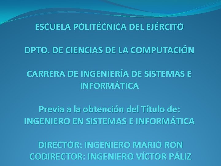 ESCUELA POLITÉCNICA DEL EJÉRCITO DPTO. DE CIENCIAS DE LA COMPUTACIÓN CARRERA DE INGENIERÍA DE