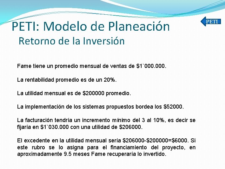 PETI: Modelo de Planeación Retorno de la Inversión Fame tiene un promedio mensual de