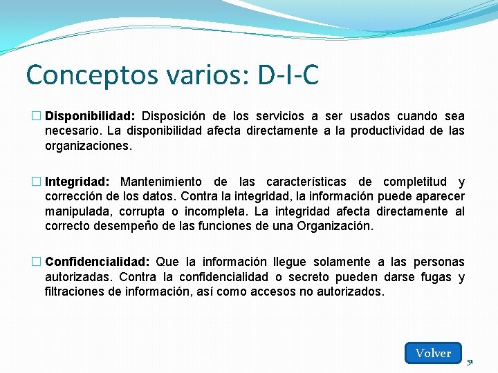 Conceptos varios: D-I-C � Disponibilidad: Disposición de los servicios a ser usados cuando sea