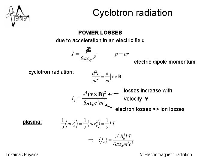 Cyclotron radiation POWER LOSSES due to acceleration in an electric field electric dipole momentum