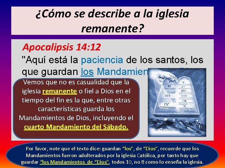 ¿Cómo se describe a la iglesia remanente? Apocalipsis 14: 12 "Aquí está la paciencia