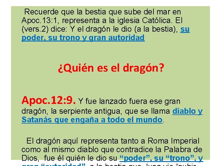 Recuerde que la bestia que sube del mar en Apoc. 13: 1, representa a