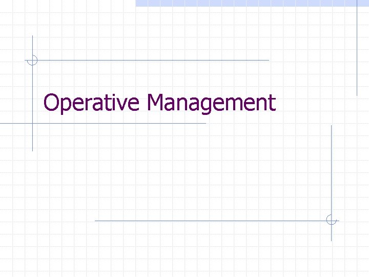 Operative Management 