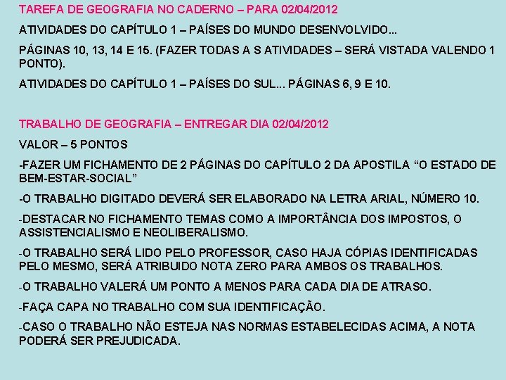 TAREFA DE GEOGRAFIA NO CADERNO – PARA 02/04/2012 ATIVIDADES DO CAPÍTULO 1 – PAÍSES TAREFA DE GEOGRAFIA NO CADERNO – PARA 02/04/2012 ATIVIDADES DO CAPÍTULO 1 – PAÍSES