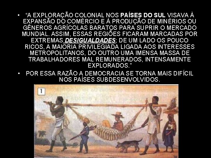 • “A EXPLORAÇÃO COLONIAL NOS PAÍSES DO SUL VISAVA À EXPANSÃO DO COMÉRCIO • “A EXPLORAÇÃO COLONIAL NOS PAÍSES DO SUL VISAVA À EXPANSÃO DO COMÉRCIO