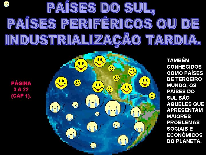 PÁGINA 3 A 22 (CAP 1). TAMBÉM CONHECIDOS COMO PAÍSES DE TERCEIRO MUNDO, OS PÁGINA 3 A 22 (CAP 1). TAMBÉM CONHECIDOS COMO PAÍSES DE TERCEIRO MUNDO, OS