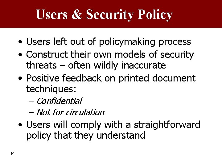 Users & Security Policy • Users left out of policymaking process • Construct their