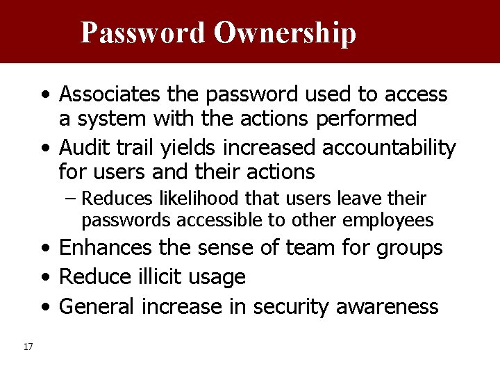 Password Ownership • Associates the password used to access a system with the actions