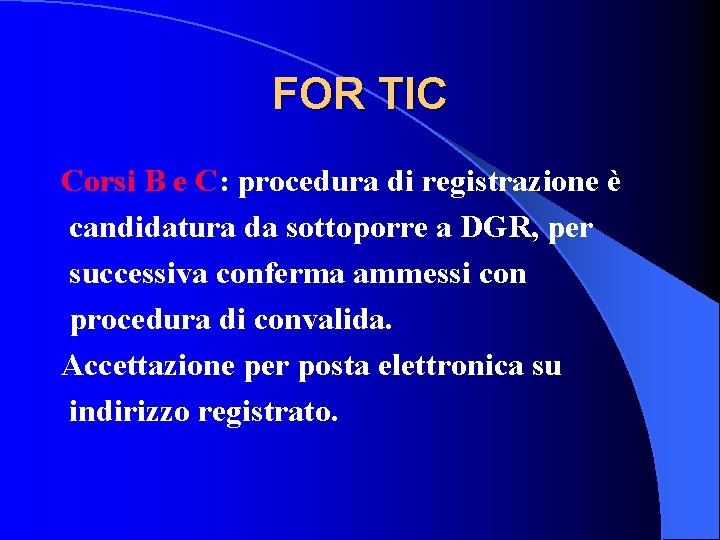 FOR TIC Corsi B e C: procedura di registrazione è candidatura da sottoporre a