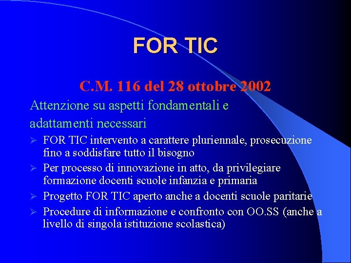 FOR TIC C. M. 116 del 28 ottobre 2002 Attenzione su aspetti fondamentali e