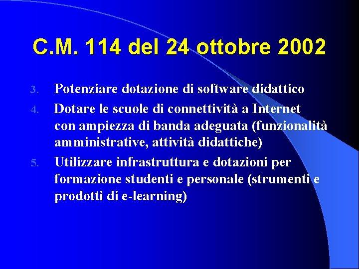 C. M. 114 del 24 ottobre 2002 3. 4. 5. Potenziare dotazione di software