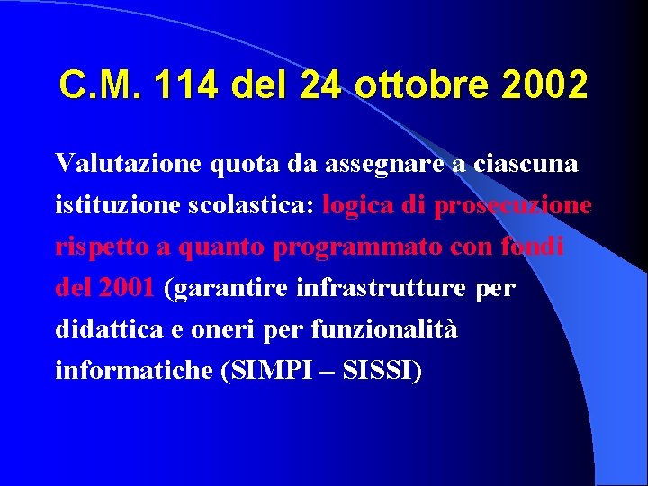 C. M. 114 del 24 ottobre 2002 Valutazione quota da assegnare a ciascuna istituzione
