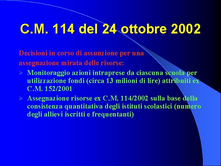 C. M. 114 del 24 ottobre 2002 Decisioni in corso di assunzione per una