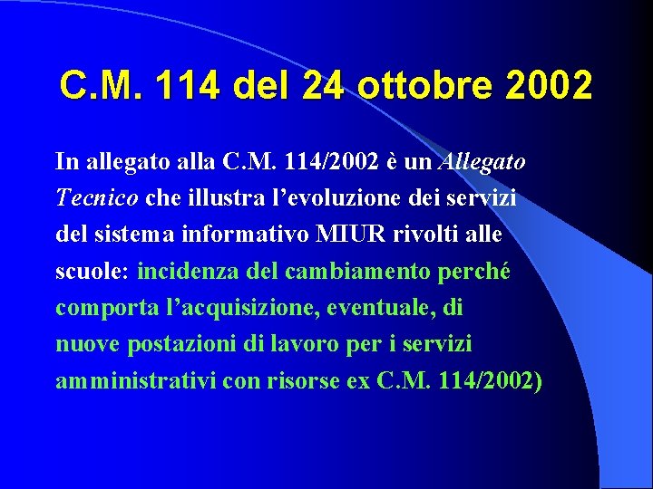 C. M. 114 del 24 ottobre 2002 In allegato alla C. M. 114/2002 è