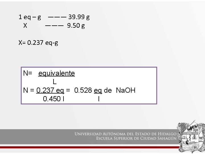 1 eq – g ——— 39. 99 g X ——— 9. 50 g X=