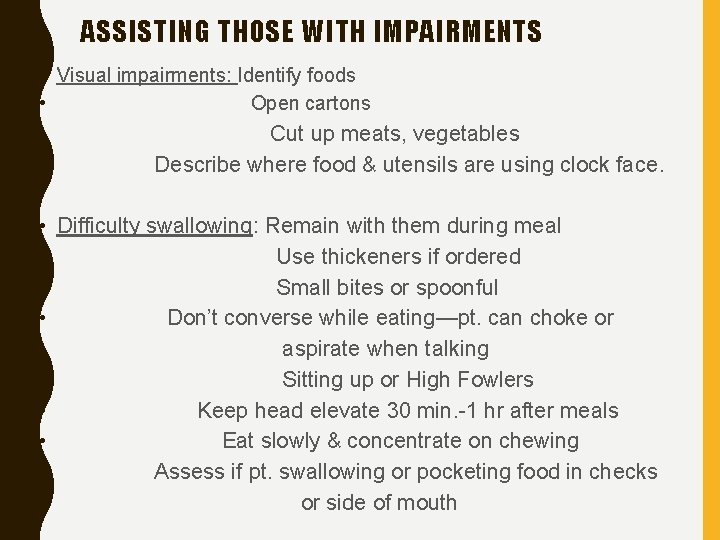 ASSISTING THOSE WITH IMPAIRMENTS • Visual impairments: Identify foods • Open cartons • •