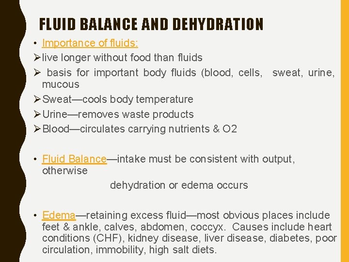 FLUID BALANCE AND DEHYDRATION • Importance of fluids: Ølive longer without food than fluids