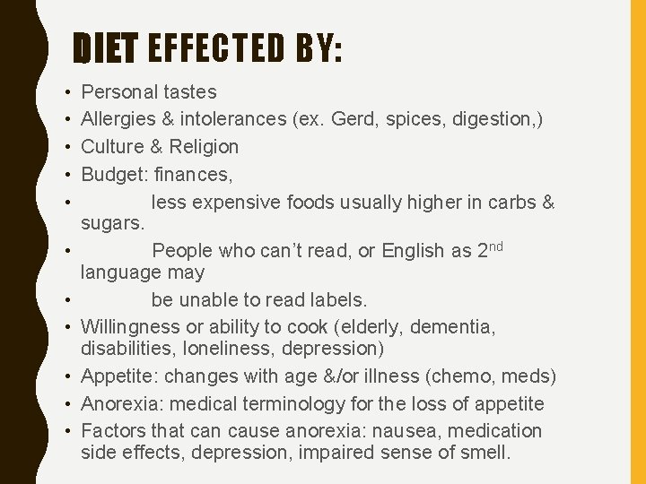 DIET EFFECTED BY: • • • Personal tastes Allergies & intolerances (ex. Gerd, spices,