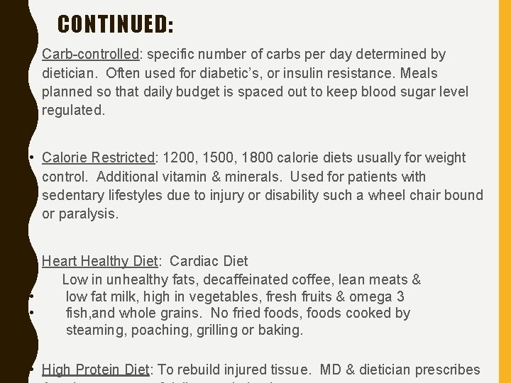 CONTINUED: • Carb-controlled: specific number of carbs per day determined by dietician. Often used