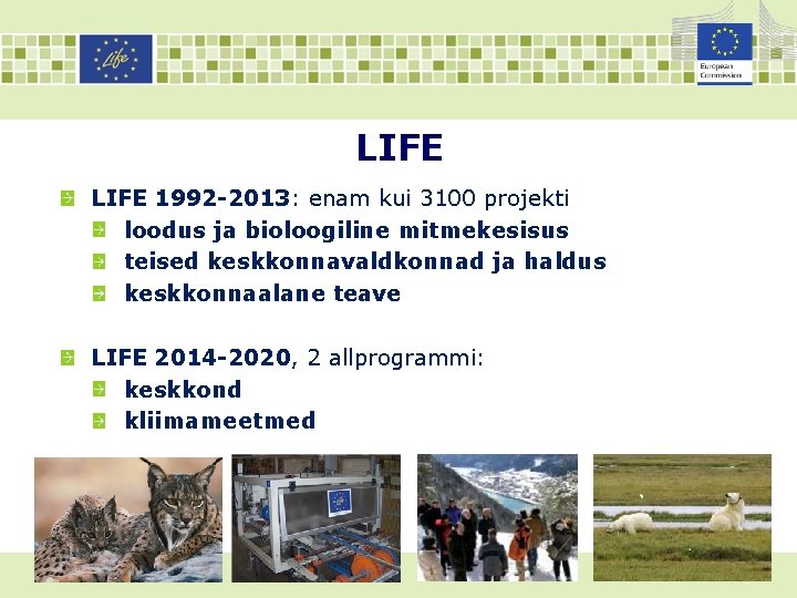 LIFE 1992 -2013: enam kui 3100 projekti loodus ja bioloogiline mitmekesisus teised keskkonnavaldkonnad ja