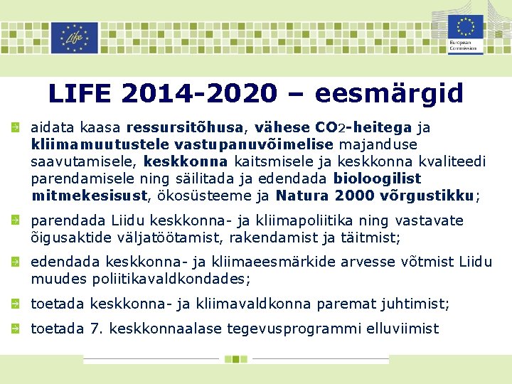 LIFE 2014 -2020 – eesmärgid aidata kaasa ressursitõhusa, vähese CO 2 -heitega ja kliimamuutustele