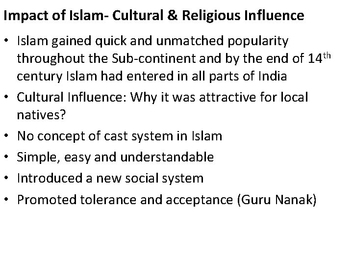 Impact of Islam- Cultural & Religious Influence • Islam gained quick and unmatched popularity