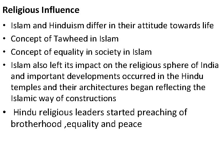 Religious Influence • • Islam and Hinduism differ in their attitude towards life Concept