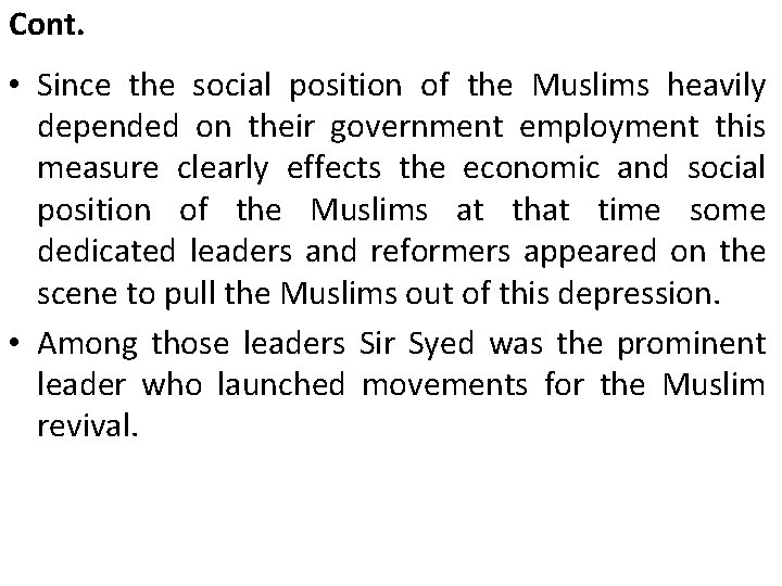 Cont. • Since the social position of the Muslims heavily depended on their government