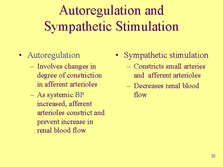 Autoregulation and Sympathetic Stimulation • Autoregulation – Involves changes in degree of constriction in
