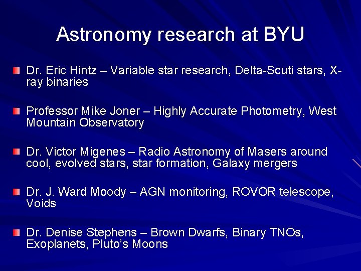 Astronomy research at BYU Dr. Eric Hintz – Variable star research, Delta-Scuti stars, Xray