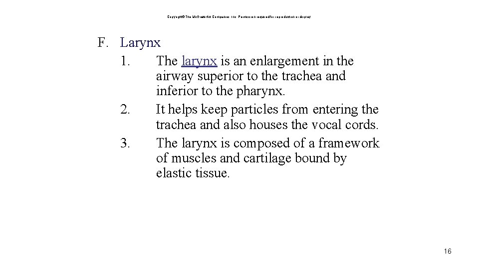 Copyright The Mc. Graw-Hill Companies, Inc. Permission required for reproduction or display. F. Larynx