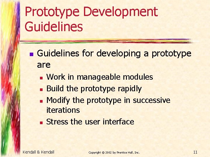 Prototype Development Guidelines n Guidelines for developing a prototype are n n Work in Prototype Development Guidelines n Guidelines for developing a prototype are n n Work in