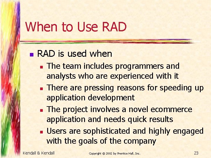 When to Use RAD n RAD is used when n n The team includes When to Use RAD n RAD is used when n n The team includes