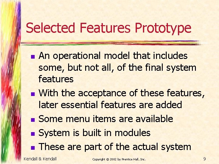 Selected Features Prototype n n n An operational model that includes some, but not Selected Features Prototype n n n An operational model that includes some, but not