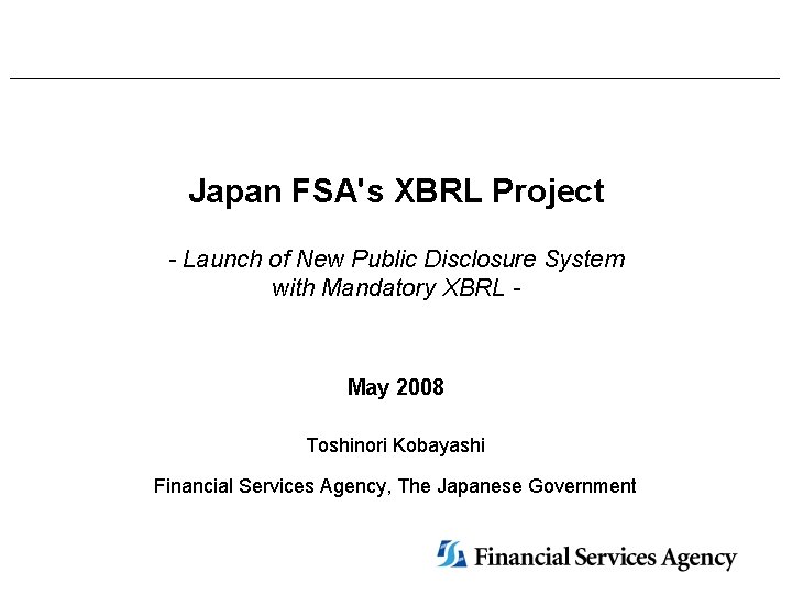 Japan FSA's XBRL Project - Launch of New Public Disclosure System with Mandatory XBRL