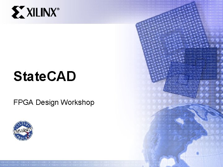 State. CAD FPGA Design Workshop 
